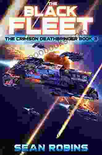 The Black Fleet: An Epic Space Opera/Time Travel Adventure (The Crimson Deathbringer 3)