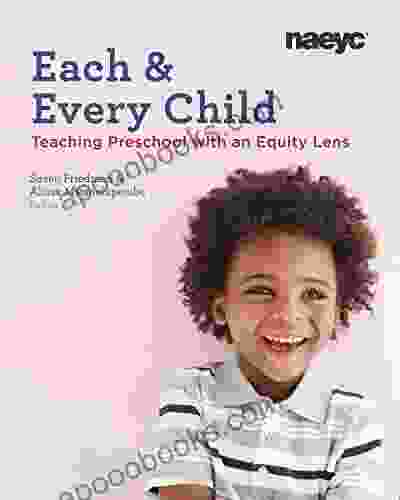 Each And Every Child: Using An Equity Lens When Teaching In Preschool