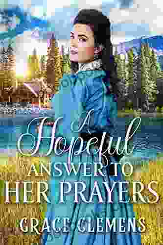 A Hopeful Answer To Her Prayers: An Inspirational Historical Romance