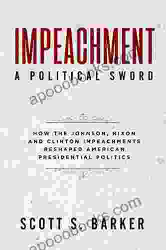 Impeachment A Political Sword Scott S Barker