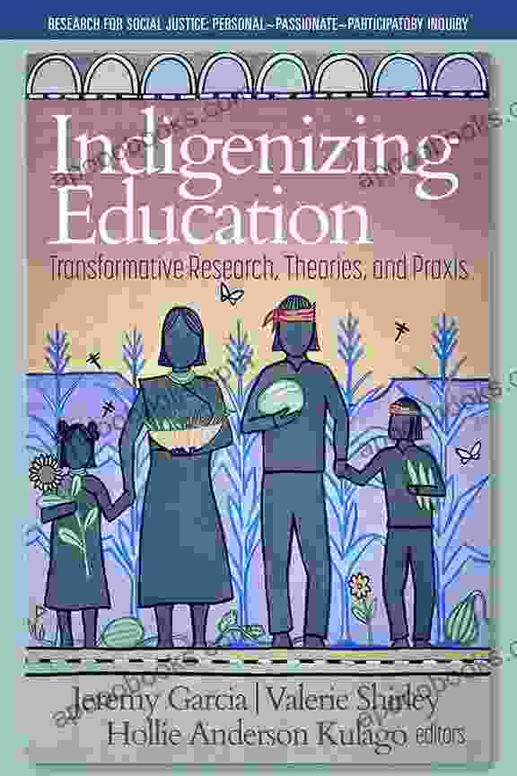 Indigenizing Education (Research For Social Justice: Personal~Passionate~Participatory Inquiry)