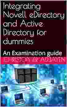 Integrating Novell EDirectory And Active Directory For Dummies : An Examination Guide