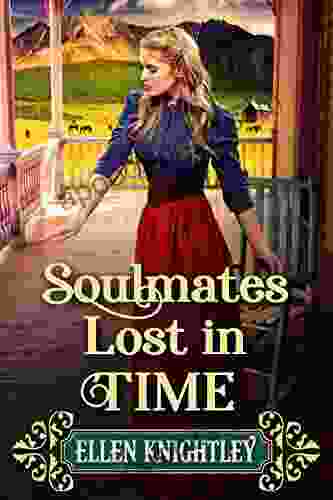 Soulmates Lost In Time: A Historical Western Romance Novel