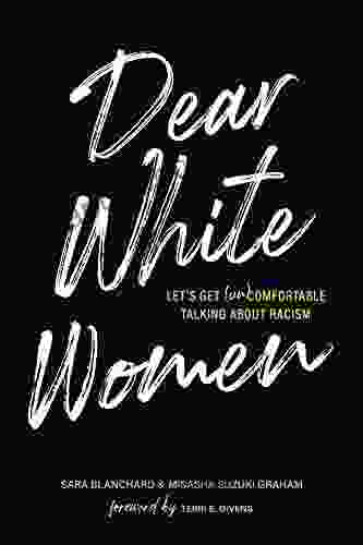 Dear White Women: Let S Get (Un)comfortable Talking About Racism