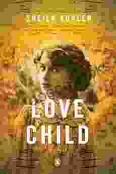 Love Child: A Novel Sheila Kohler