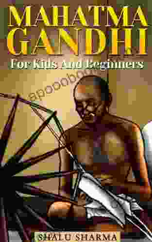 Mahatma Gandhi For Kids And Beginners