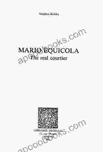 Mario Equicola : The Real Courtier