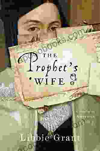 The Prophet S Wife: A Novel Of An American Faith