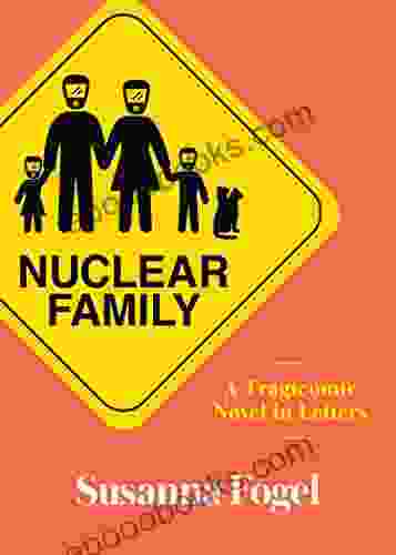 Nuclear Family: A Tragicomic Novel In Letters