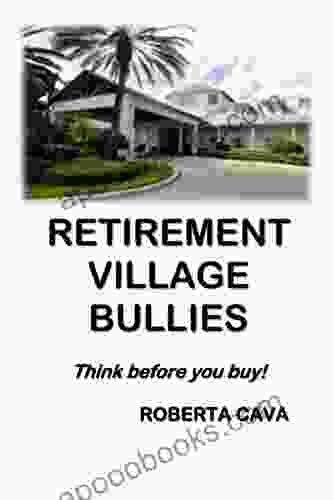 Retirement Village Bullies: Think Before You Buy