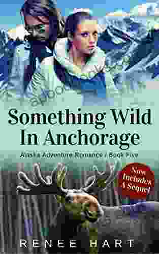 Something Wild In Anchorage Includes Sequel (Alaska Adventure Romance Novella 5)