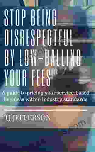 Stop Being Disrespectful By Low Balling Your Fees: A Guide To Pricing Your Service Based Business Within Industry Standards