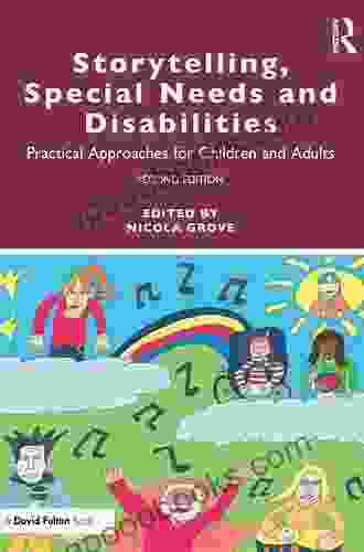 Storytelling Special Needs And Disabilities: Practical Approaches For Children And Adults