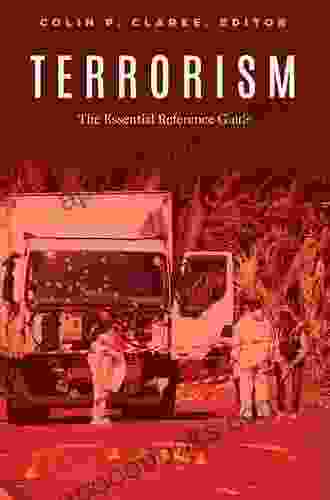 Terrorism: The Essential Reference Guide