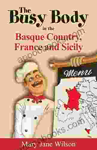 The Busy Body In The Basque Country France And Sicily