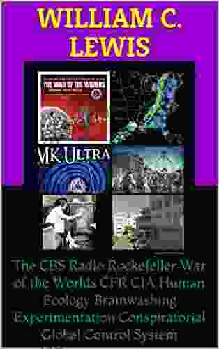 The CBS Radio Rockefeller War Of The Worlds CFR CIA Human Ecology Brainwashing Experimentation Conspiratorial Global Control System