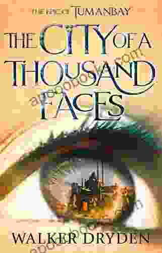 The City Of A Thousand Faces: A Sweeping Historical Fantasy Saga Based On The Hit Podcast Tumanbay