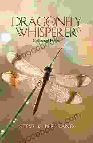 The Dragonfly Whisperer: Collected Haiku