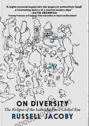 On Diversity: The Eclipse Of The Individual In A Global Era