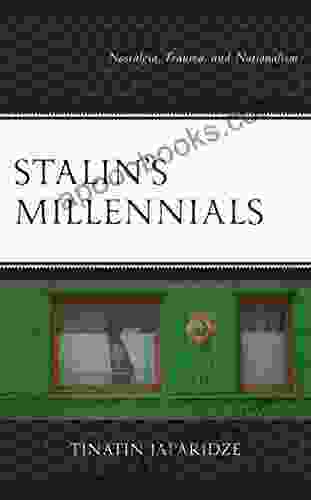 Stalin S Millennials: Nostalgia Trauma And Nationalism