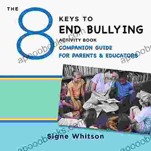 The 8 Keys To End Bullying Activity Companion Guide For Parents Educators (8 Keys To Mental Health)