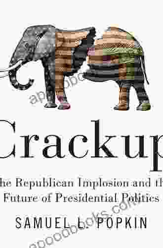 Crackup: The Republican Implosion And The Future Of Presidential Politics