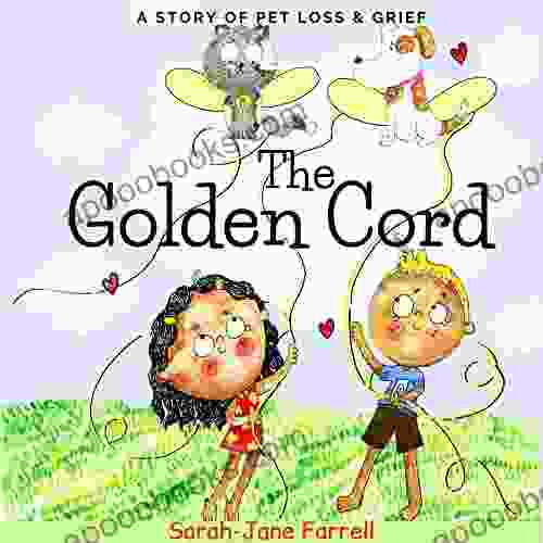 The Golden Cord : A Story Of Pet Loss And Grief For Kids
