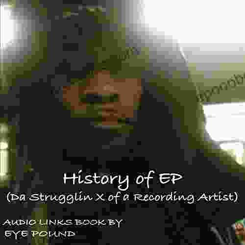 History Of EP: (Da Strugglin X Of A Recording Artist)