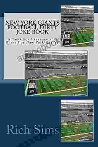 New York Giants Football Dirty Joke Book: A For Everyone Who Hates The New York Giants (NFL Jokebooks 1)