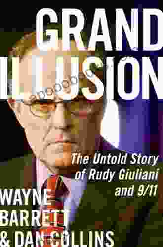 Grand Illusion: The Untold Story Of Rudy Giuliani And 9/11