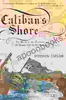 Caliban S Shore: The Wreck Of The Grosvenor And The Strange Fate Of Her Survivors
