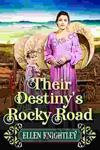 Their Destiny S Rocky Road: A Historical Western Romance