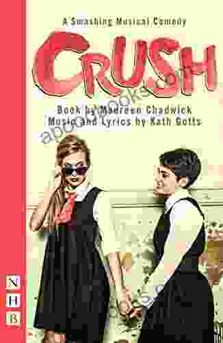 Crush: The Musical (NHB Modern Plays)