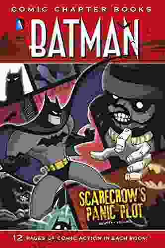 Scarecrow S Panic Plot (Batman: Comic Chapter Books)