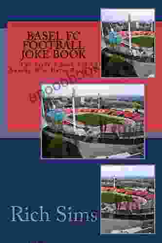 BASEL FC Football Joke Book: The Perfect For Anyone Who Hates Basel FC (Soccer Joke Books)