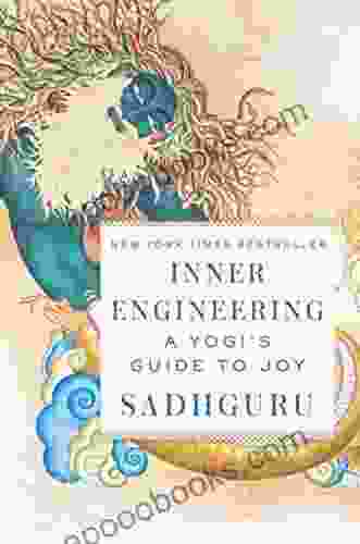 Inner Engineering: A Yogi S Guide To Joy