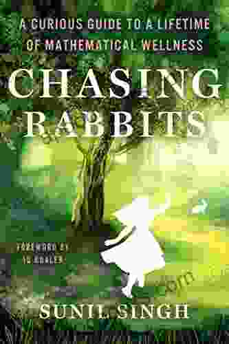 Chasing Rabbits: A Curious Guide To A Lifetime Of Mathematical Wellness