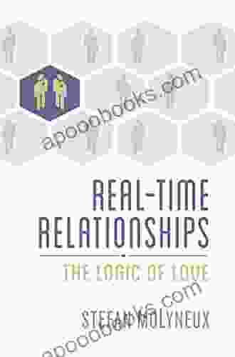 Real Time Relationships: The Logic Of Love