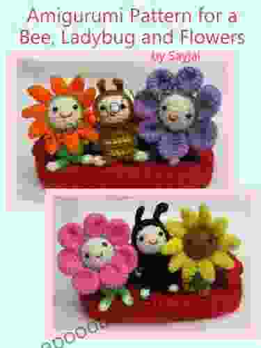 Amigurumi Pattern For A Bee Ladybug And Flowers (Easy Crochet Doll Patterns 4)