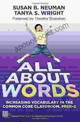 All About Words: Increasing Vocabulary In The Common Core Classroom Pre K 2 (Common Core State Standards In Literacy)