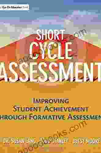 Short Cycle Assessment: Improving Student Achievement Through Formative Assessment