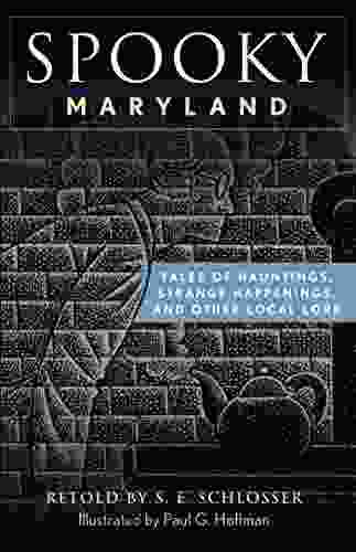 Spooky Maryland: Tales Of Hauntings Strange Happenings And Other Local Lore