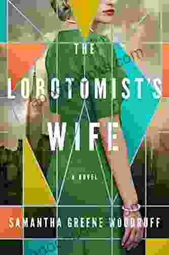 The Lobotomist S Wife: A Novel