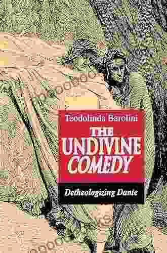 The Undivine Comedy: Detheologizing Dante