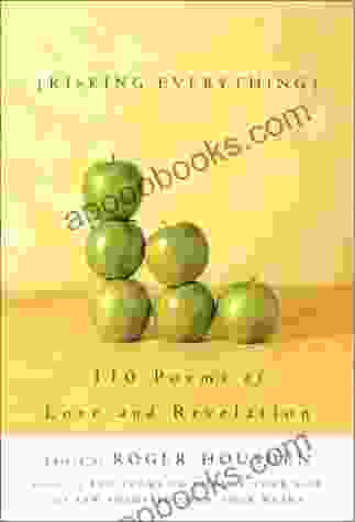 Risking Everything: 110 Poems Of Love And Revelation