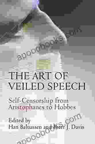 The Art Of Veiled Speech: Self Censorship From Aristophanes To Hobbes