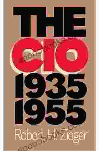 The CIO 1935 1955 Robert H Zieger