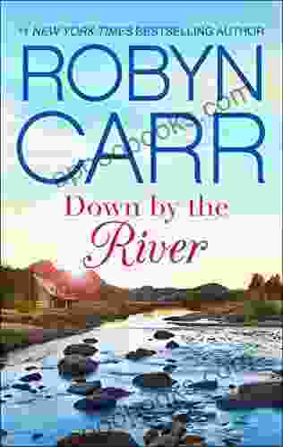 Down By The River: A Small Town Women S Fiction Novel (A Grace Valley Novel 3)