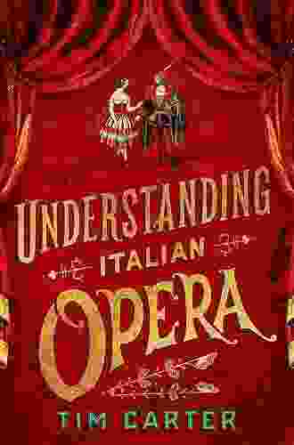 Understanding Italian Opera Tim Carter