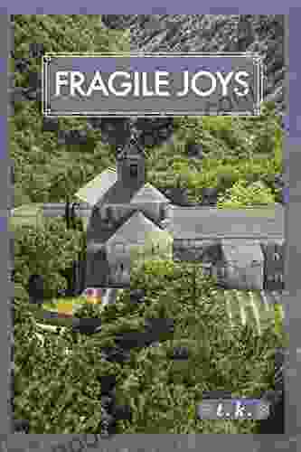 Fragile Joys: And Luminous Secrets